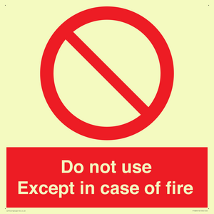 Do not use except in case of fire